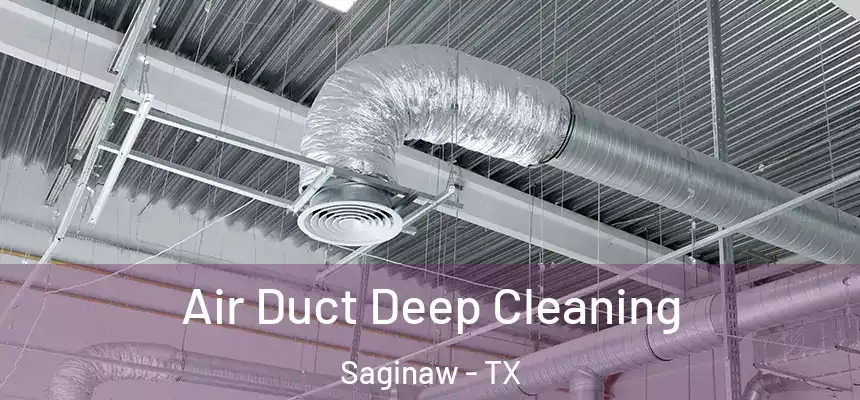  Air Duct Deep Cleaning Saginaw - TX