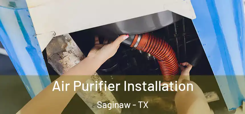  Air Purifier Installation Saginaw - TX