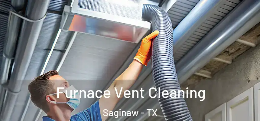  Furnace Vent Cleaning Saginaw - TX