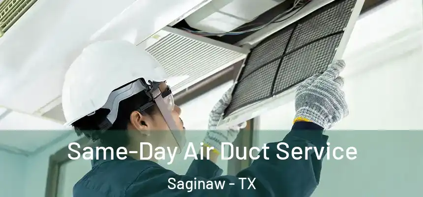  Same-Day Air Duct Service Saginaw - TX