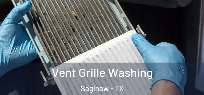 Vent Grille Washing Saginaw - TX